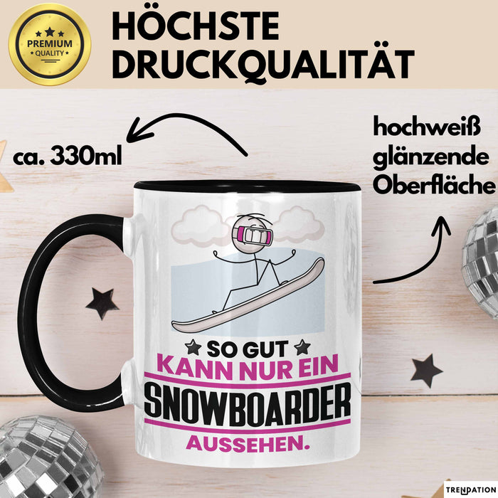 Snowboarder Geschenk Tasse So Gut Kann Nur Ein Snowboarder Aussehen Geschenkidee Kaffee-Becher Schwarz Trendation