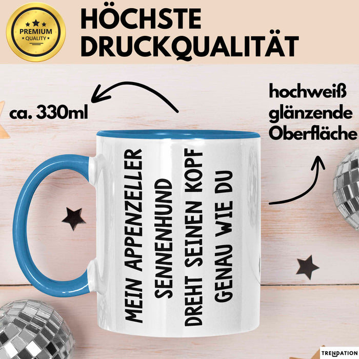 Appenzeller Sennenhund Hund Tasse Geschenk Lustige Geschenkidee Spruch Mein Appenzeller Sennenhund Dreht Seinen Kopf Genau Wie Du Blau Trendation