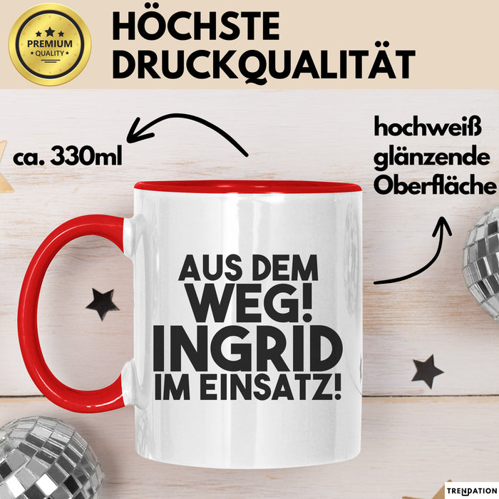 Ingrid Tasse Aus Dem Weg! Ingrid Im Einsatz! Geschenk