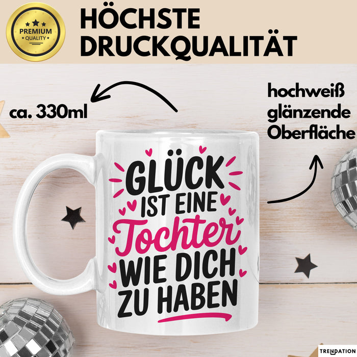Tochter Tasse Geschenk Glueck Ist Eine Tochter Wie Dich Geschenkidee Mama Papa Weiß Trendation