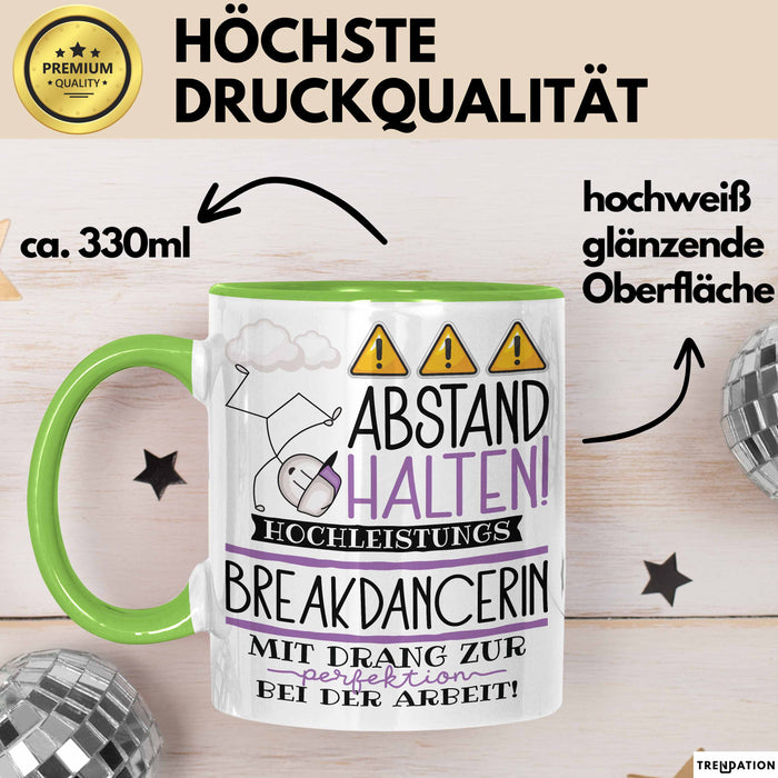 Breakdancerin Tasse Geschenk Lustig Abstand Halten Hochleistungs-Breakdancerin Mit Drang Zur Perfektion Bei Der Arbeit Grün Trendation