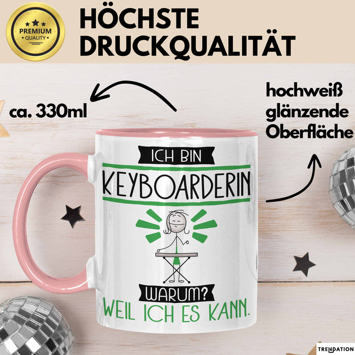 Keyboarderin Tasse Geschenk Ich Bin Keyboarderin Warum Weil Ich Es Kann Geschenkidee Geburtstag Rosa Trendation