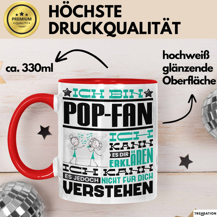 Pop-Fan Geschenk Tasse Lustige Geschenkdiee für einen Pop-Fan Geburtstag Ich Bin Pop-Fan Ich Kann Es Dir Erklären Aber Nicht Für Dich Verstehen Rot Trendation