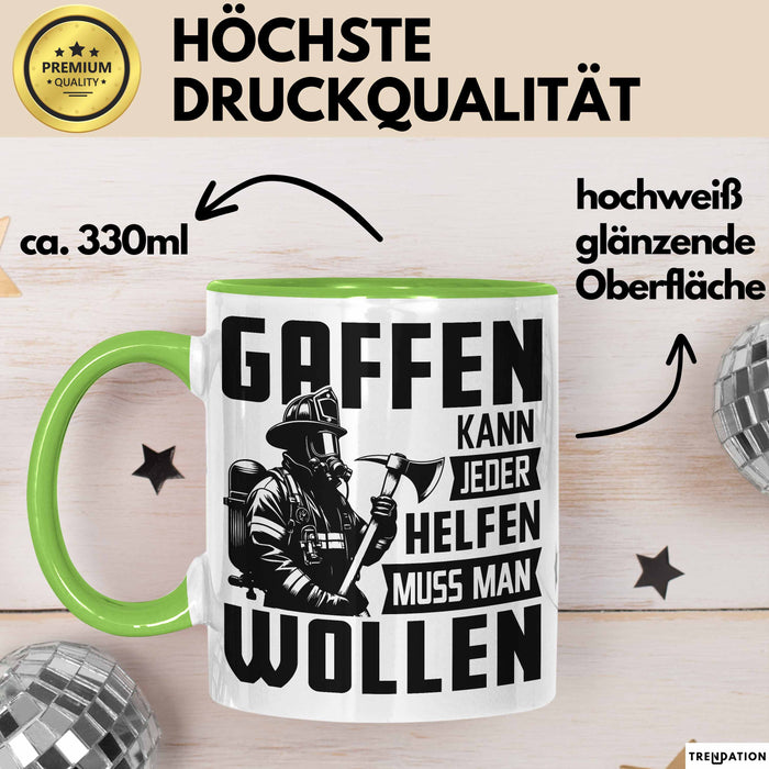 Feuerwehr Tasse Geschenk Gaffen Kann Jeder Helfen Muss Man Wollen Feuerwehrmann Geschenkidee Grün Trendation
