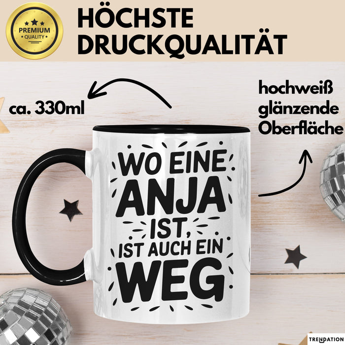 Anja Tasse Geschenk Wo Eine Anja Ist Ist Auch Ein Weg Geschenkidee Becher mit Name Schwarz Trendation