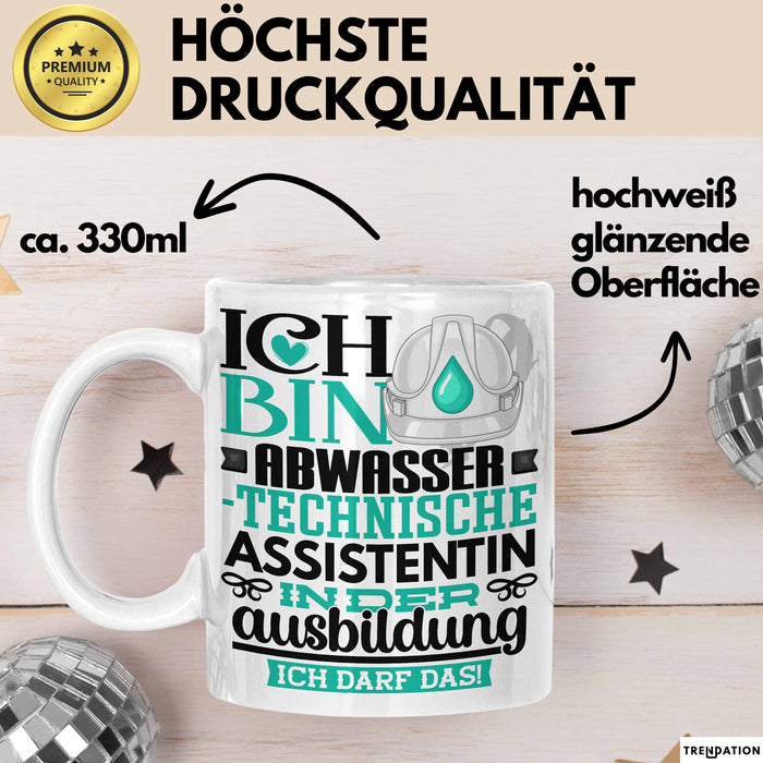 Abwassertechnische Assistentin Ausbildung Start Geschenk Tasse Ich Bin Abwassertechnische Assistentin In Der Ausbildung Ich Darf Das Kaffee-Becher Geschenkidee Weiß Trendation