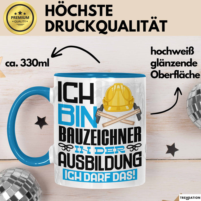Bauzeichner Ausbildung Tasse Geschenk Ich Bin Bauzeichner In Der Ausbildung Ich Darf Das Geschenkidee Spruch Blau Trendation