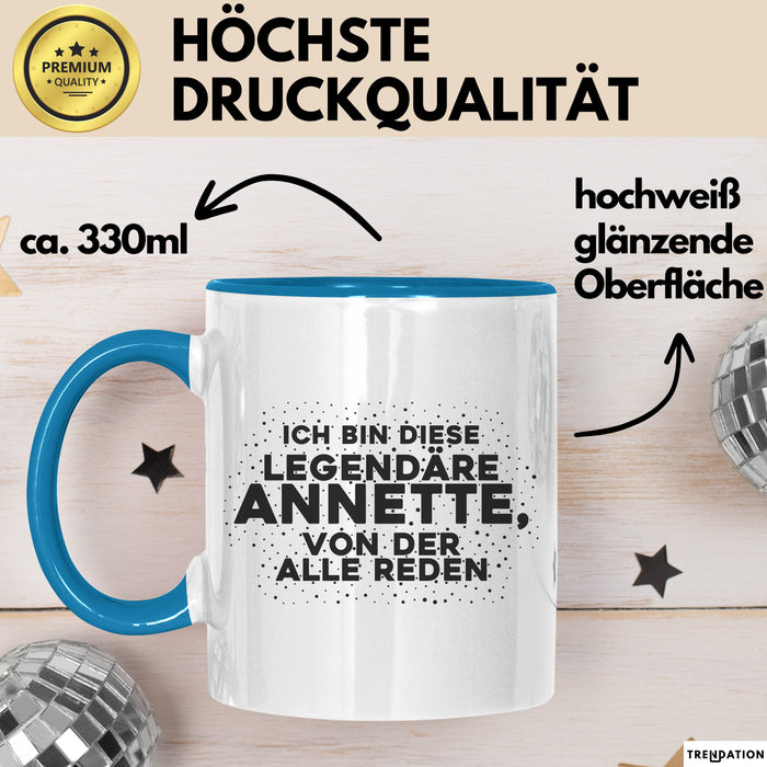 Annette Tasse Ich Bin Diese Legendaere Annette, Von Der Alle Reden Geschenk