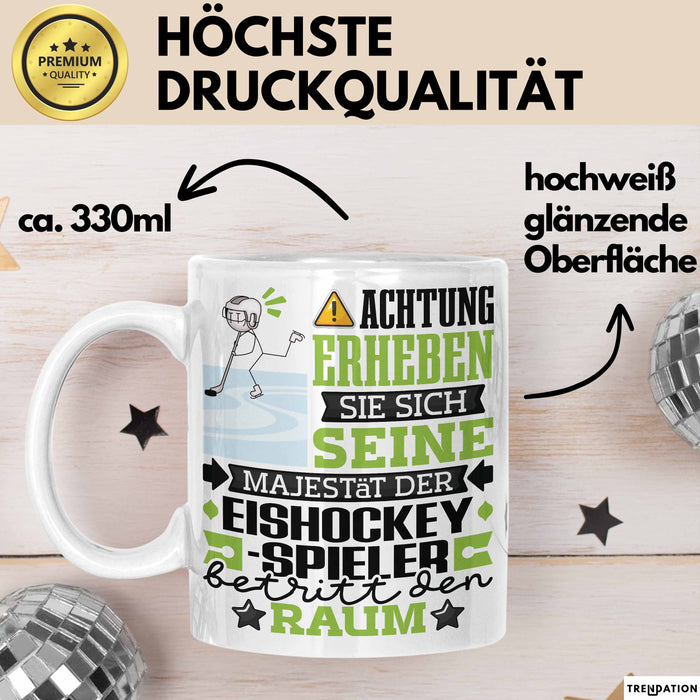 Eishockeyspieler Geschenk Tasse Lustiger Spruch Erheben Sie Sich Der Eishockeyspieler Betritt den Raum Weiß Trendation