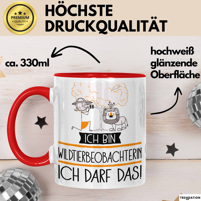 Geschenk für Wildtierbeobachterin Tasse Lustige Geschenkidee Geburtstag Ich Bin Wildtierbeobachterin Ich Darf Das Rot Trendation