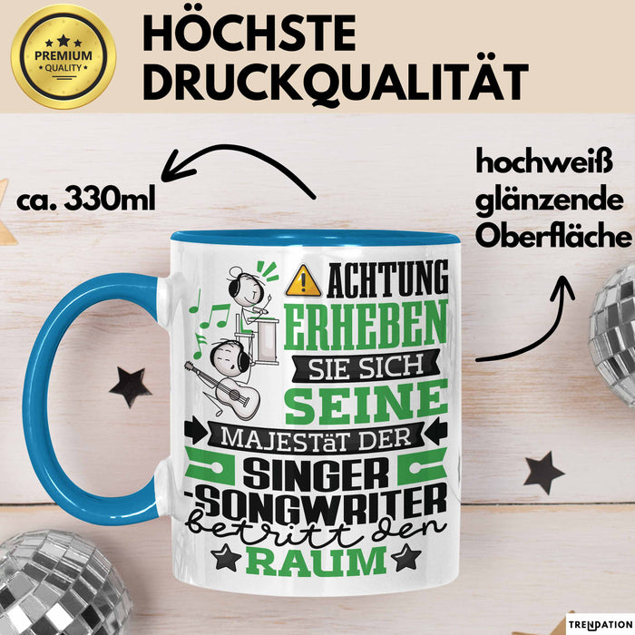 Singer-Songwriter Geschenk Tasse Lustiger Spruch Erheben Sie Sich Der Singer-Songwriter Betritt den Raum Blau Trendation