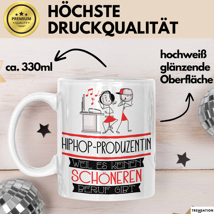 Hiphop-Produzentin Weil Es Keinen Schöneren Beruf Gibt Tasse Geschenk für Eine Hiphop-Produzentin Lustig Weiß Trendation