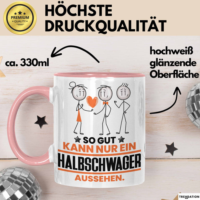 Halbschwager Geschenk Tasse So Gut Kann Nur Ein Halbschwager Aussehen Geschenkidee Kaffee-Becher Rosa Trendation