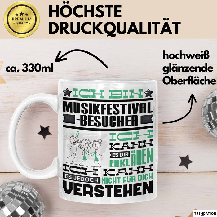 Musikfestival-Besucher Geschenk Tasse Lustige Geschenkdiee für einen Musikfestival-Besucher Geburtstag Ich Bin Musikfestival-Besucher Ich Kann Es Dir Erklären Aber Nicht Für Dich Verstehen Weiß Trendation
