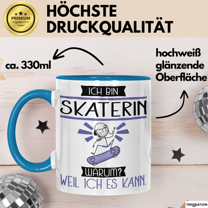 Skaterin Tasse Geschenk Ich Bin Skaterin Warum Weil Ich Es Kann Geschenkidee Geburtstag Blau Trendation