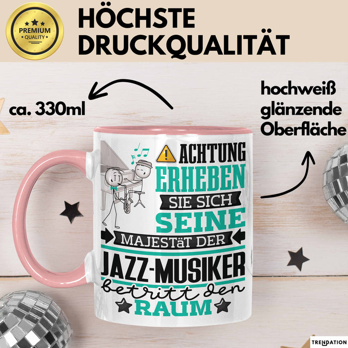Jazz-Musiker Geschenk Tasse Lustiger Spruch Erheben Sie Sich Der Jazz-Musiker Betritt den Raum Rosa Trendation