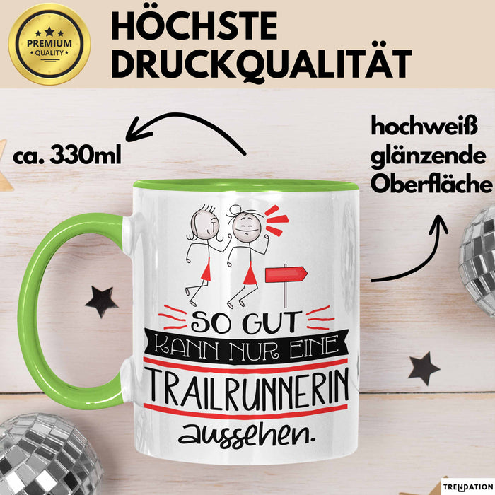 Trailrunnerin Geschenk Tasse So Gut Kann Nur Eine Trailrunnerin Aussehen Geschenkidee Geburtstag Weihnachten Lustig Grün Trendation