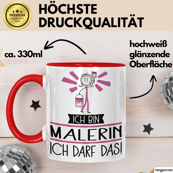 Geschenk für Malerin Tasse Lustige Geschenkidee Geburtstag Ich Bin Malerin Ich Darf Das Rot Trendation