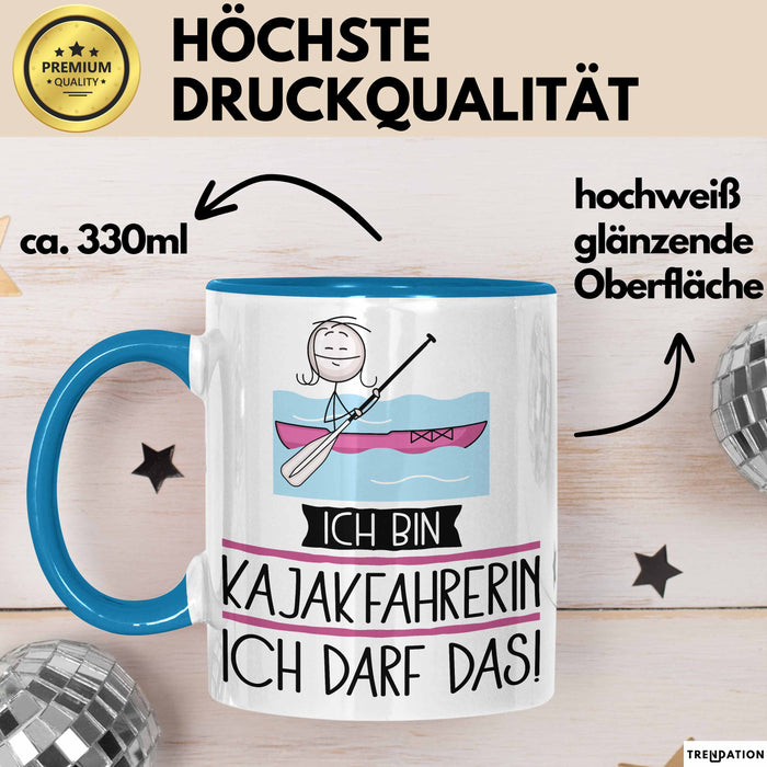 Geschenk für Kajakfahrerin Tasse Lustige Geschenkidee Geburtstag Ich Bin Kajakfahrerin Ich Darf Das Blau Trendation