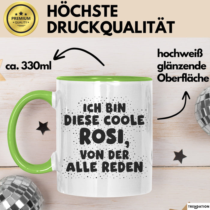 Rosi Tasse Ich Bin Diese Coole Rosi, Von Der Alle Reden Geschenk