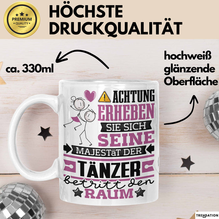 Tänzer Geschenk Tasse Lustiger Spruch Erheben Sie Sich Der Tänzer Betritt den Raum Weiß Trendation
