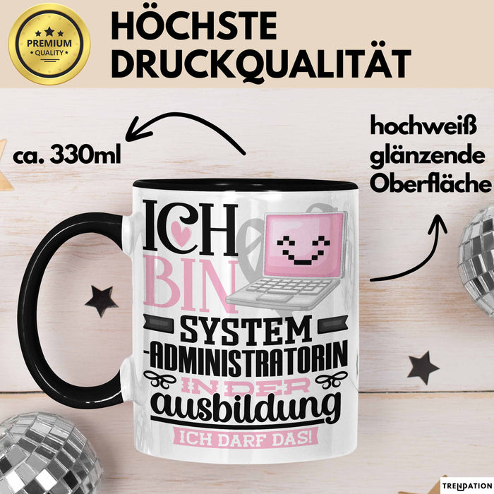 Systemadministratorin Ausbildung Start Geschenk Tasse Ich Bin Systemadministratorin In Der Ausbildung Ich Darf Das Kaffee-Becher Geschenkidee Schwarz Trendation