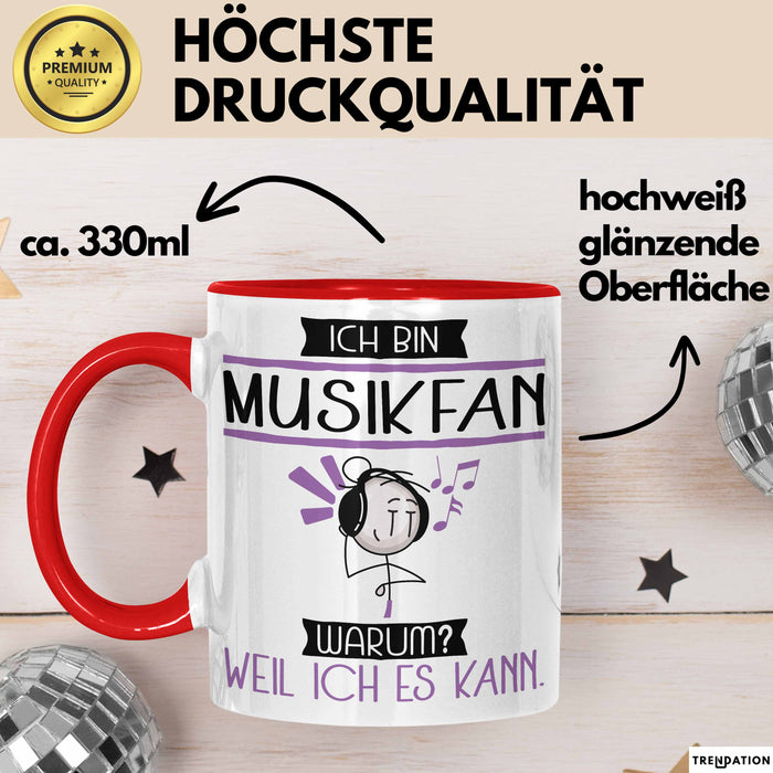 Musikfan Tasse Geschenk Ich Bin Musikfan Warum Weil Ich Es Kann Geschenkidee Geburtstag Rot Trendation