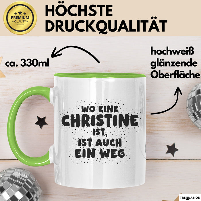 Christine Tasse Wo Eine Christine Ist, Ist Auch Ein Weg Geschenk