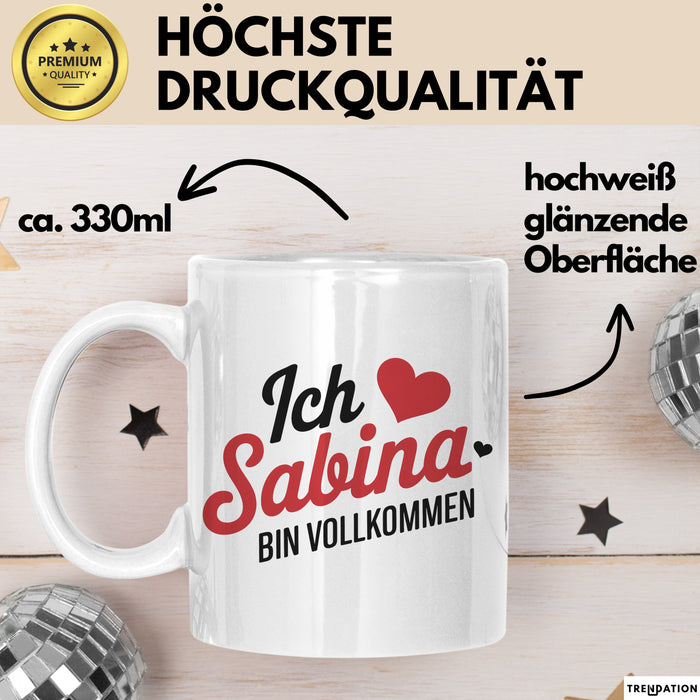 Sabina Tasse Geschenk Ich Bin Vollkommen Sabina Geschenkidee Geburtstag Weiß Trendation