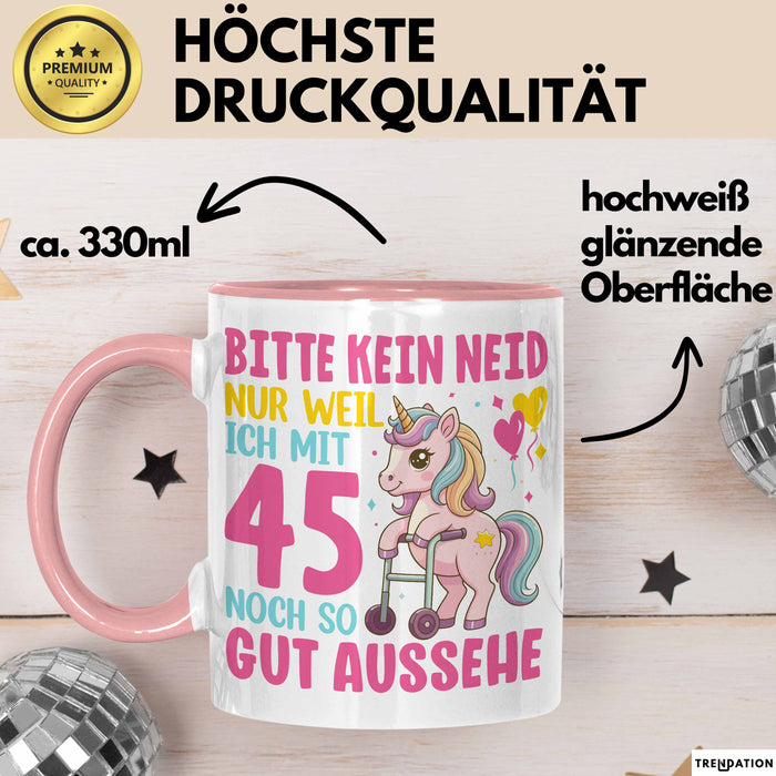 45. Geburtstag Tasse Frauen Geschenk Bitte Nur Kein Neid Nur Weil Ich mit 45 Noch So Gut Aussehe Mama Oma Rosa Trendation