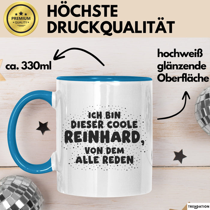 Reinhard Tasse Ich Bin Dieser Coole Reinhard, Von Dem Alle Reden Geschenk