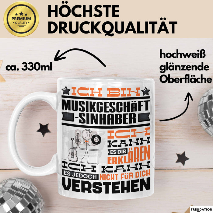 Musikgeschäftsinhaber Geschenk Tasse Lustige Geschenkdiee für einen Musikgeschäftsinhaber Geburtstag Ich Bin Musikgeschäftsinhaber Ich Kann Es Dir Erklären Aber Nicht Für Dich Verstehen Weiß Trendation