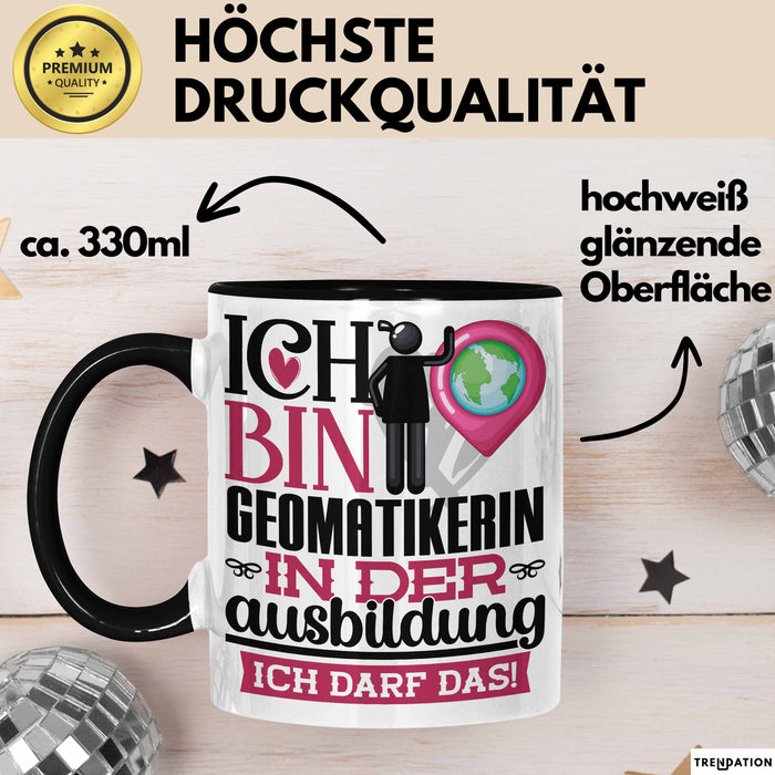 Geomatikerin Ausbildung Start Geschenk Tasse Ich Bin Geomatikerin In Der Ausbildung Ich Darf Das Kaffee-Becher Geschenkidee Schwarz Trendation