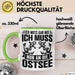 Ostsee-Liebhaber Tasse Geschenk Ich Muss Gar Nix Ich Muss Nur An Die Ostsee Grün Trendation