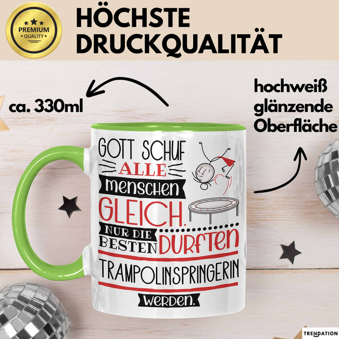 Trampolinspringerin Geschenk Becher Tasse Gott Schuf Alle Menschen Gleich Nur Die Besten Durfeten Trampolinspringerin Werden Geschenkidee Lustig Grün Trendation