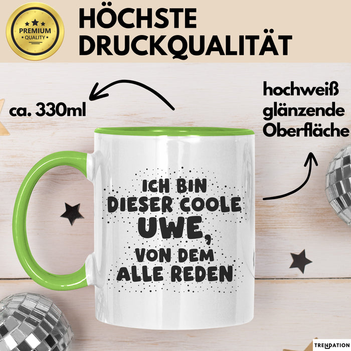 Uwe Tasse Ich Bin Dieser Coole Uwe, Von Dem Alle Reden Geschenk