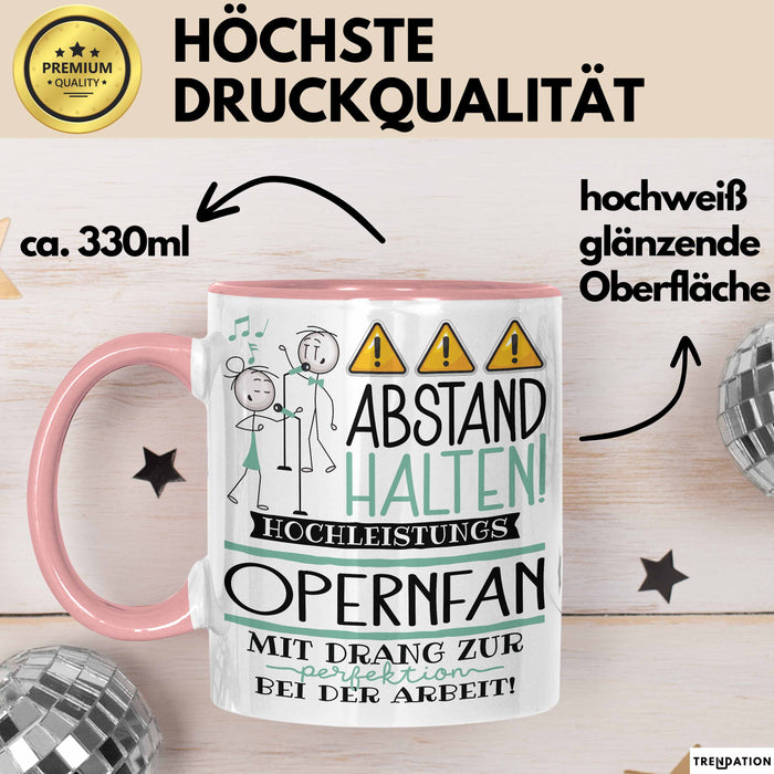 Opernfan Tasse Geschenk Lustig Abstand Halten Hochleistungs-Opernfan Mit Drang Zur Perfektion Bei Der Arbeit Rosa Trendation