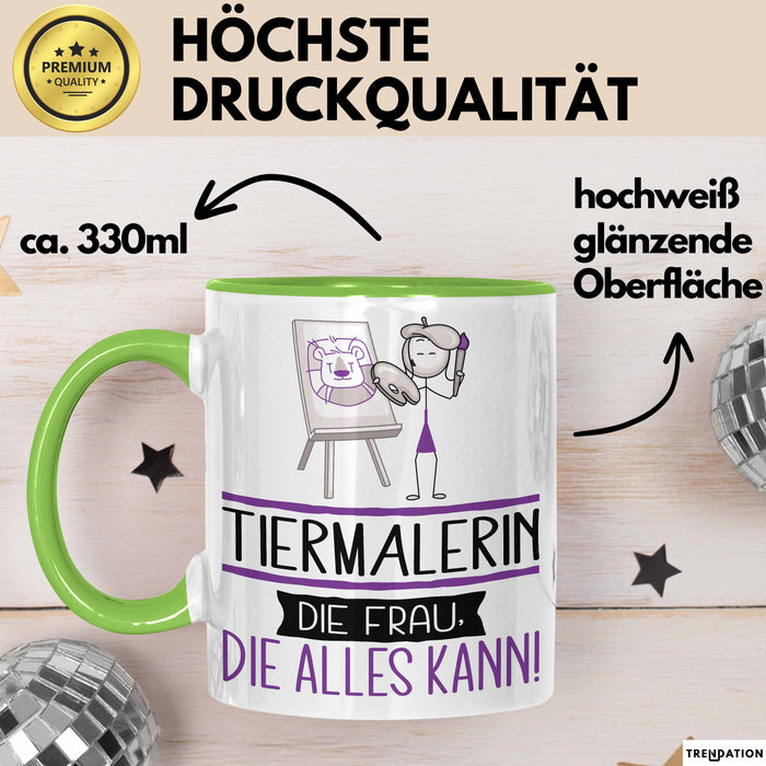 Tiermalerin Geschenk Tasse Becher Die Frau Die Allen Kann Geschenkidee für eine Tiermalerin Lustig Grün Trendation