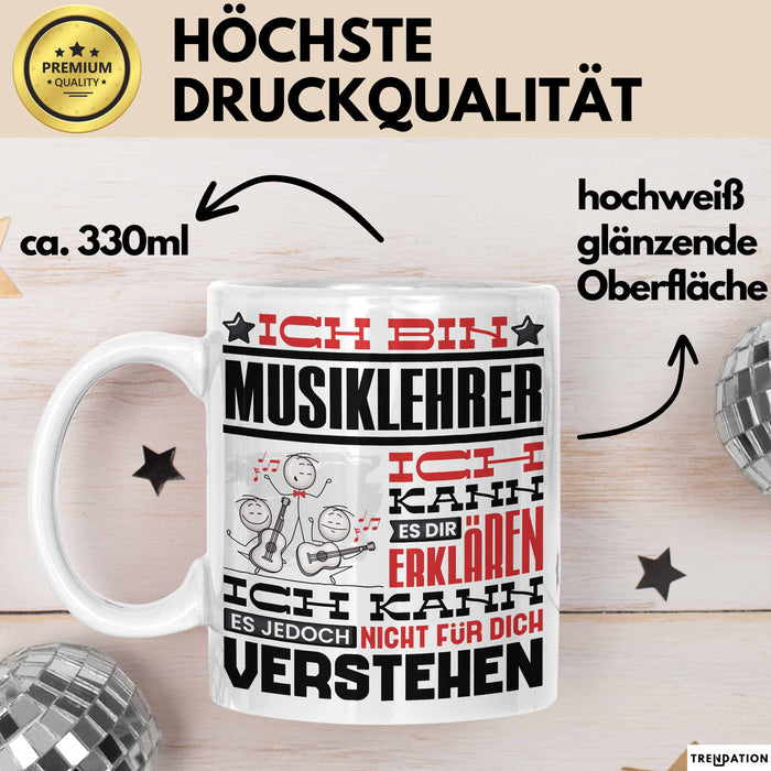 Musiklehrer Geschenk Tasse Geschenkidee für Musiklehrer Geburtstag Lustig Ich Bin Musiklehrer Ich Kann Es Dir Erklären Aber Nicht Für Dich Verstehen Weiß Trendation