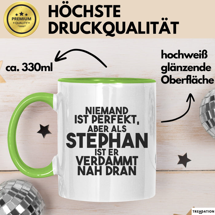 Stephan Tasse Niemand Ist Perfekt, Stephan Ist Nah Dran Geschenk Grün Trendation