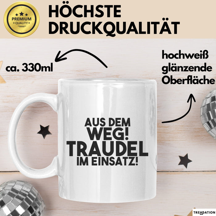 Traudel Tasse Aus Dem Weg! Traudel Im Einsatz! Geschenk
