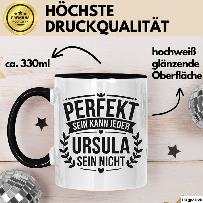 Ursula Tasse Geschenk Perfekt Sein Kann Jeder Geschenkidee Geburtstag Schwarz Trendation