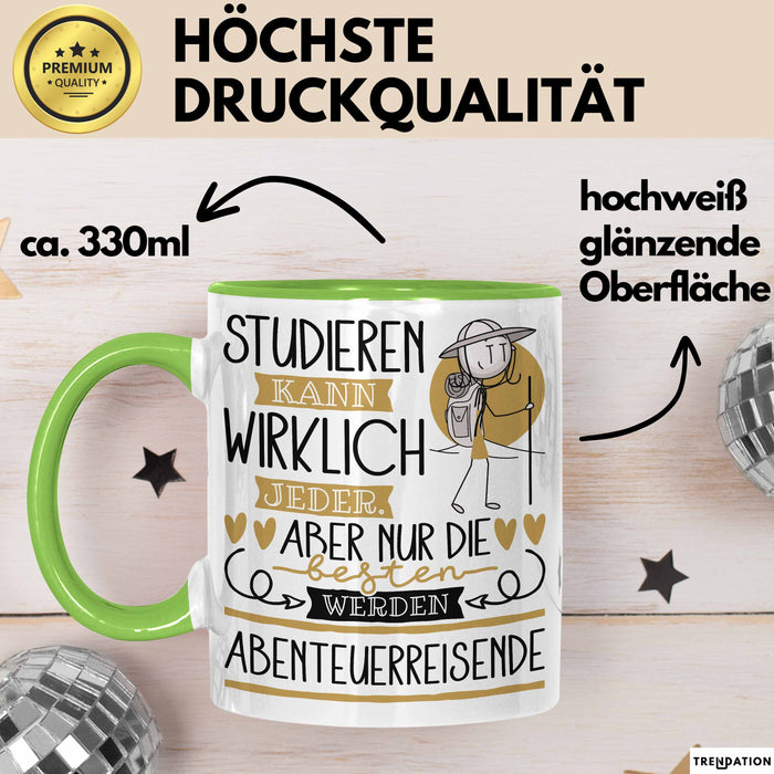 Abenteuerreisende Tasse Lustiges Geschenk Studieren Kann Wirklich Jeder Nur Die Besten Werden Abenteuerreisende Grün Trendation