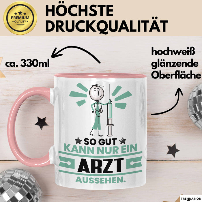 Arzt Geschenk Tasse So Gut Kann Nur Ein Arzt Aussehen Geschenkidee Kaffee-Becher Rosa Trendation