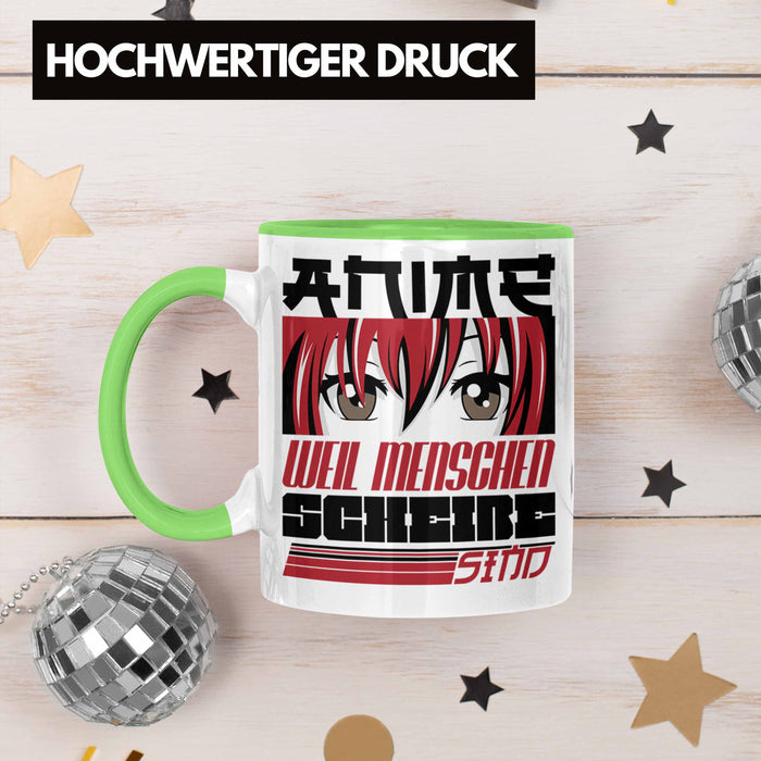 Anime Tasse Geschenk Anime-Liebhaber Geschenkidee Anime Weil Menschen Sch*** Sind Grün Trendation