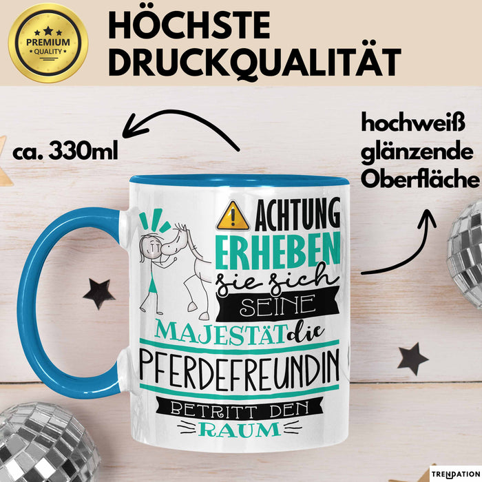 Pferdefreundin Tasse Geschenk Lustiger Spruch Bitte Erheben Sie Sich Seine Majestät Die Pferdefreundin Betritt Den Raum Blau Trendation