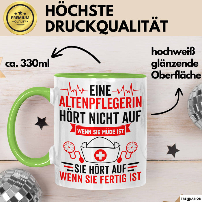 Krankenschwester Pflege Betreuung Tasse Geschenk Lustige Geschenkidee Spruch Eine Altenpflegerin Hört Nicht Auf Wenn Sie Müde Ist Grün Trendation
