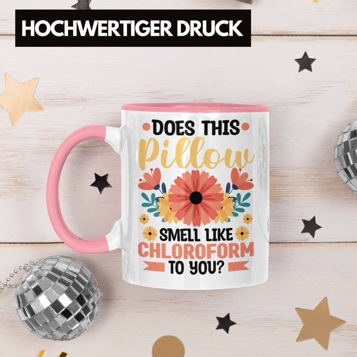 Does This Pillow Smell Like For You Tasse Geschenk Lustiger Spruch Geschenkidee Rosa Trendation
