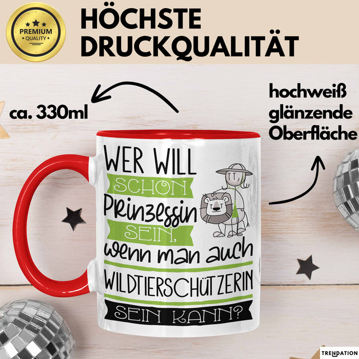 Wildtierschützerin Tasse Geschenk Spruch Wer Will Schon Prinzessin Sein Wenn Man Auch Wildtierschützerin Sein Kann Rot Trendation