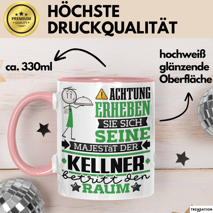 Kellner Geschenk Tasse Lustiger Spruch Erheben Sie Sich Der Kellner Betritt den Raum Rosa Trendation